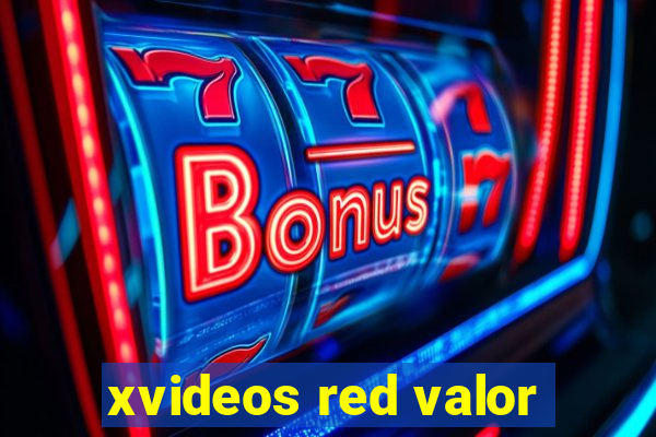 xvideos red valor